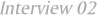 Inteview02
