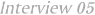 Inteview05